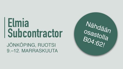 Tavataan marraskuussa Elmia Subcontractor -messuilla Ruotsissa
